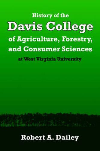 Cover image for History of the Davis College of Agriculture, Forestry, and Consumer Sciences: Synopsis and Analysis of Academic Programs