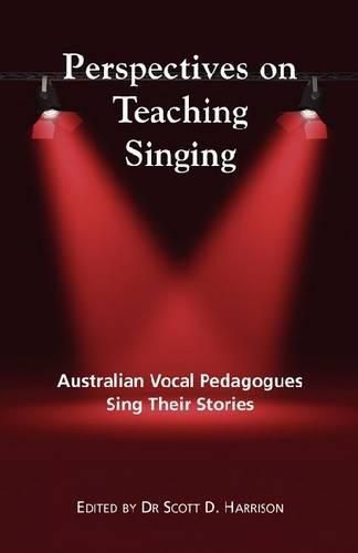 Cover image for Perspectives on Teaching Singing: Australian Vocal Pedagogues Sing Their Stories