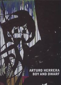 Cover image for Arturo Herrara: Boy and Dwarf