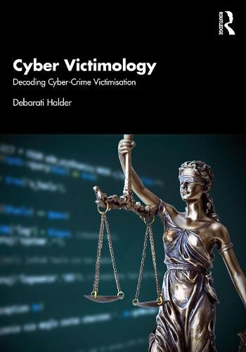 Cover image for Cyber Victimology: Decoding Cyber-Crime Victimisation