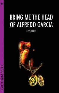 Cover image for Bring Me the Head of Alfredo Garcia