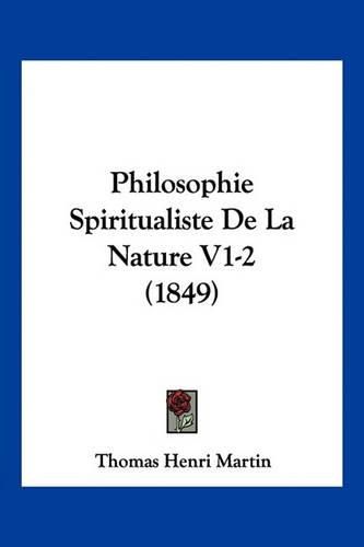 Philosophie Spiritualiste de La Nature V1-2 (1849)