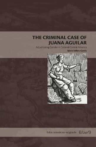 Cover image for The Criminal Case of Juana Aguilar