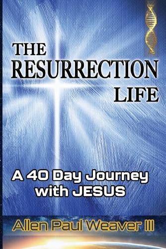 Cover image for The Resurrection Life: A 40 Day Journey with Jesus