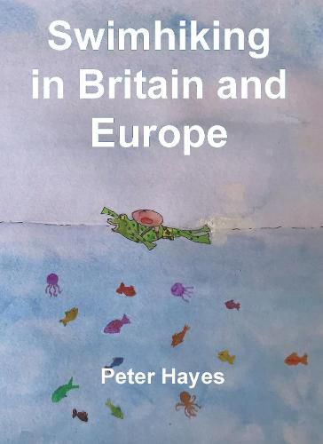 Cover image for Swimhiking in Britain and Europe