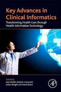 Cover image for Key Advances in Clinical Informatics: Transforming Health Care through Health Information Technology