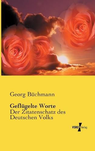 Cover image for Geflugelte Worte: Der Zitatenschatz des Deutschen Volks