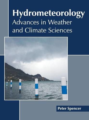 Cover image for Hydrometeorology: Advances in Weather and Climate Sciences