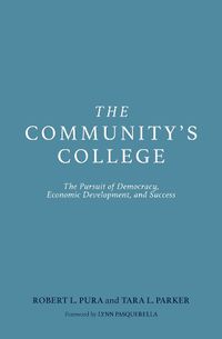 Cover image for The Community's College: The Pursuit of Democracy, Economic Development, and Success