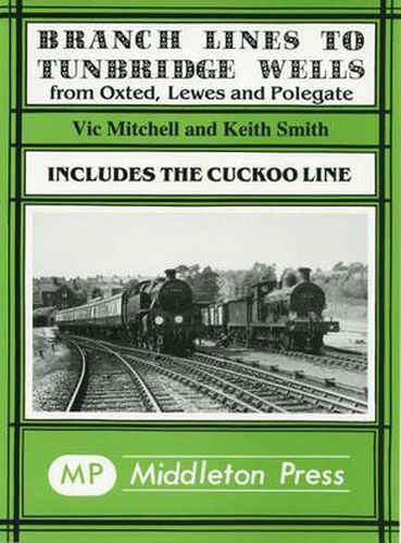 Cover image for Branch Lines to Tunbridge Wells: Including the Cuckoo Line