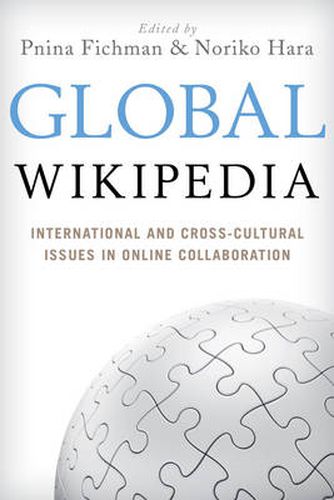 Cover image for Global Wikipedia: International and Cross-Cultural Issues in Online Collaboration