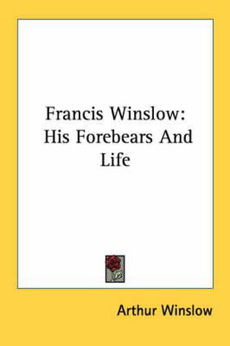 Cover image for Francis Winslow: His Forebears and Life