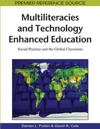 Cover image for Multiliteracies and Technology Enhanced Education: Social Practice and the Global Classroom
