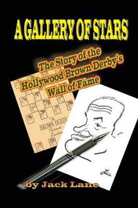 Cover image for A Gallery of Stars The Story of the Hollywood Brown Derby Wall of Fame