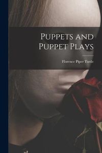 Cover image for Puppets and Puppet Plays