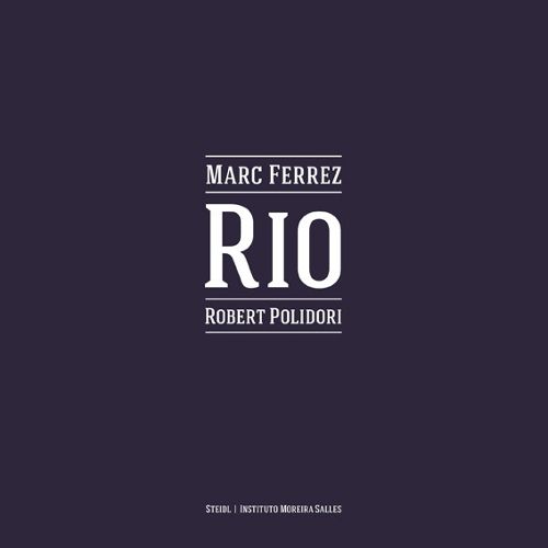 Cover image for Marc Ferrez / Robert Polidori: Rio