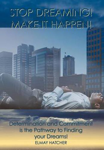 Cover image for Stop Dreaming! Make It Happen!