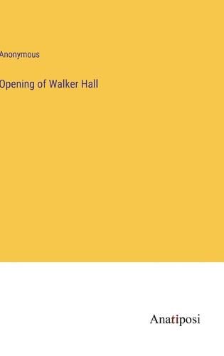 Cover image for Opening of Walker Hall