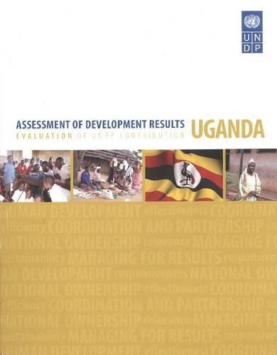 Cover image for Assessment of Development Results: Ugandaevaluation of Undp Contribution