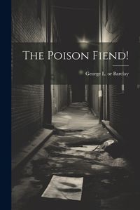 Cover image for The Poison Fiend!