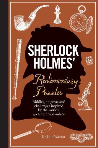 Sherlock Holmes' Rudimentary Puzzles: Riddles, enigmas and challenges