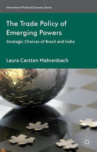 Cover image for The Trade Policy of Emerging Powers: Strategic Choices of Brazil and India