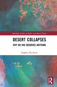 Cover image for Desert Collapses: Why No One Deserves Anything