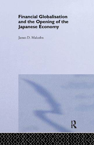 Cover image for Financial Globalization and the Opening of the Japanese Economy