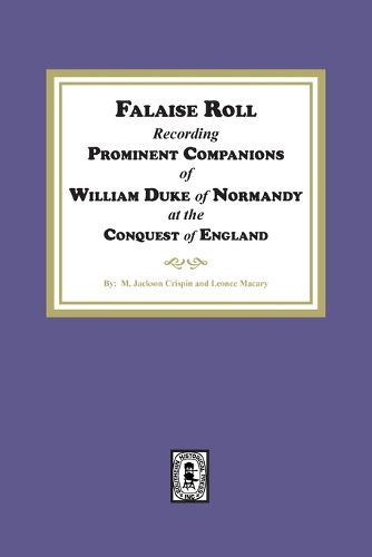 Falaise Roll - Recording Prominent Companions of William Duke of Normandy at the Conquest of England