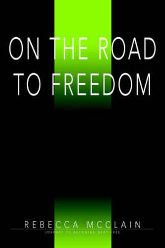 Cover image for On the Road to Freedom: Journey to Becoming Debt Free