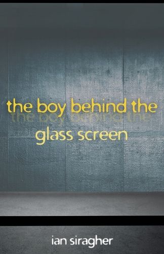 Cover image for The Boy Behind the Glass Screen