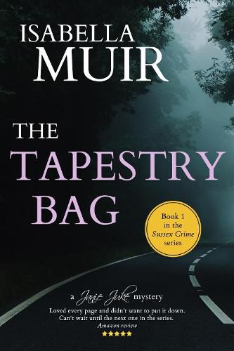 The Tapestry Bag: A Sussex Crime novel, full of twists and turns