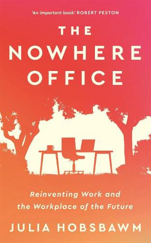 Cover image for The Nowhere Office: Reinventing Work and the Workplace of the Future