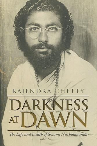 Cover image for Darkness at Dawn: The Life and Death of Swami Nischalananda