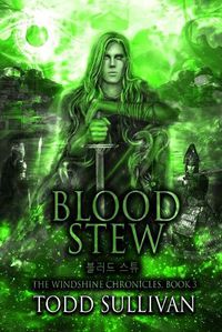 Cover image for Blood Stew: The Windshine Chronicles
