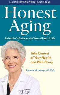 Cover image for Honest Aging: An Insider's Guide to the Second Half of Life