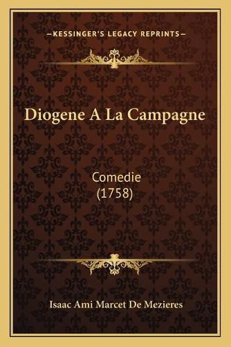 Cover image for Diogene a la Campagne: Comedie (1758)