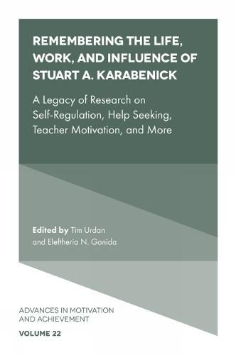 Cover image for Remembering the Life, Work, and Influence of Stuart A. Karabenick: A Legacy of Research on Self-Regulation, Help Seeking, Teacher Motivation, and More