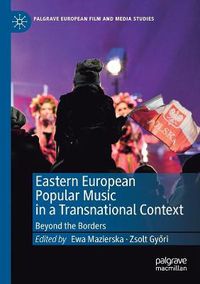 Cover image for Eastern European Popular Music in a Transnational Context: Beyond the Borders