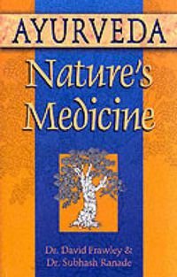 Cover image for Ayurveda, Nature's Medicine