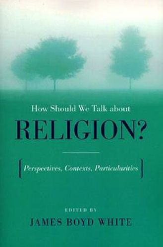 Cover image for How Should We Talk About Religion?: Perspectives, Contexts, Particularities