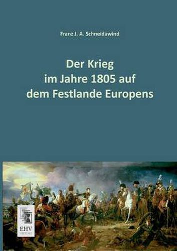 Cover image for Der Krieg Im Jahre 1805 Auf Dem Festlande Europens