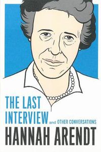 Cover image for Hanna Arendt: The Last Interview