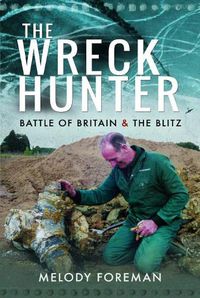 Cover image for The Wreck Hunter: Battle of Britain & The Blitz