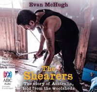 Cover image for The Shearers: The story of Australia, told from the woolsheds.