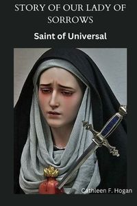 Cover image for Story of Our Lady of Sorrows