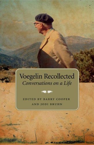 Voegelin Recollected: Conversations on a Life