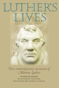 Cover image for Luther's Lives: Two Contemporary Accounts of Martin Luther