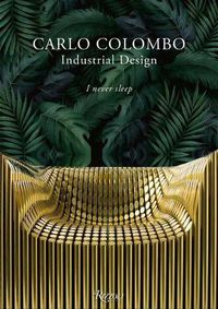 Cover image for Carlo Colombo Industrial Design: I Never Sleep