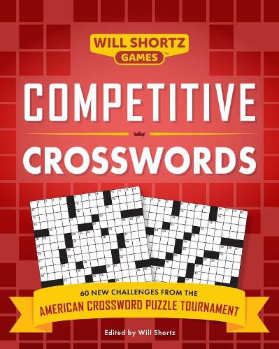 Cover image for Competitive Crosswords: 60 New Challenges from the American Crossword Puzzle Tournament